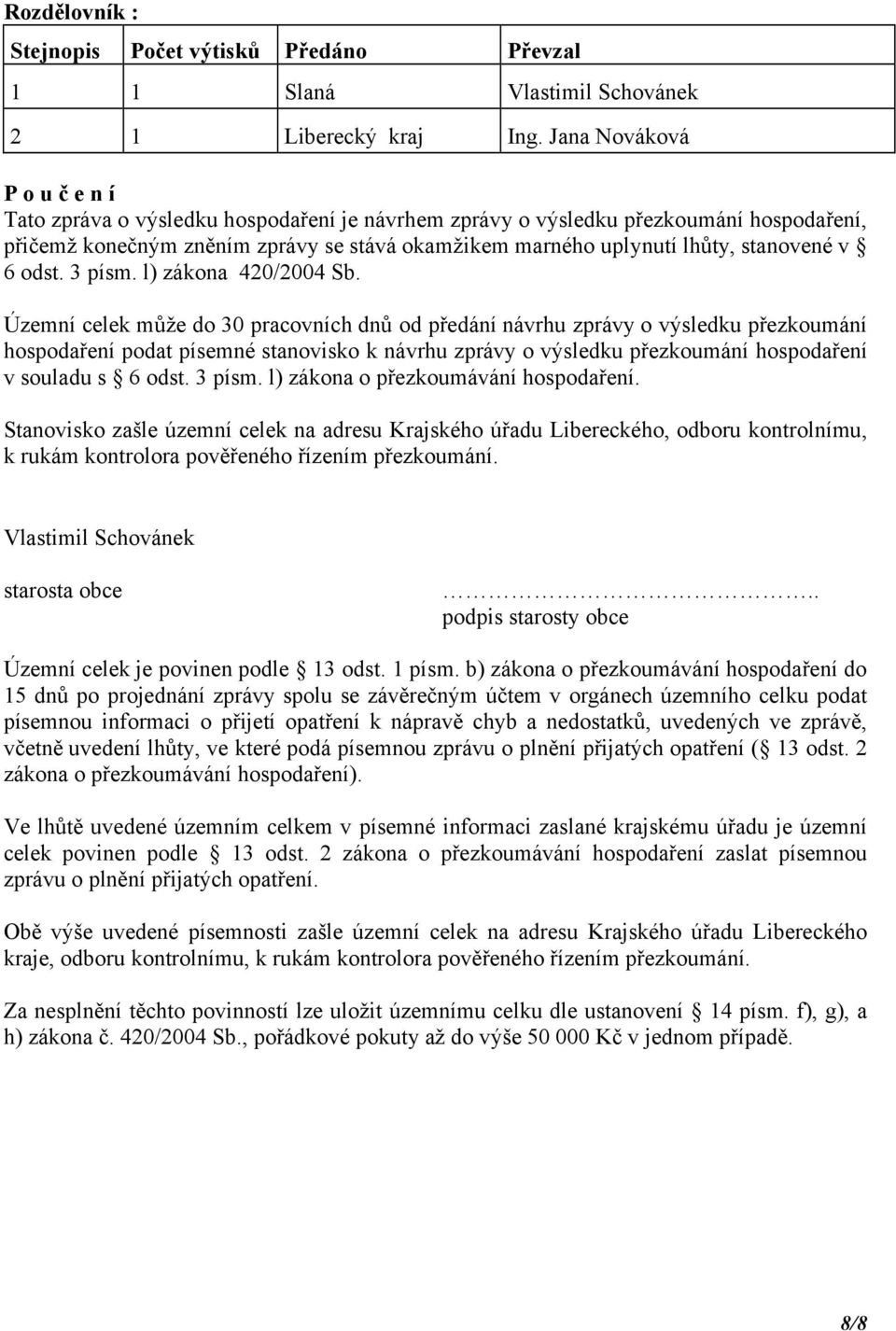 stanovené v 6 odst. 3 písm. l) zákona 420/2004 Sb.