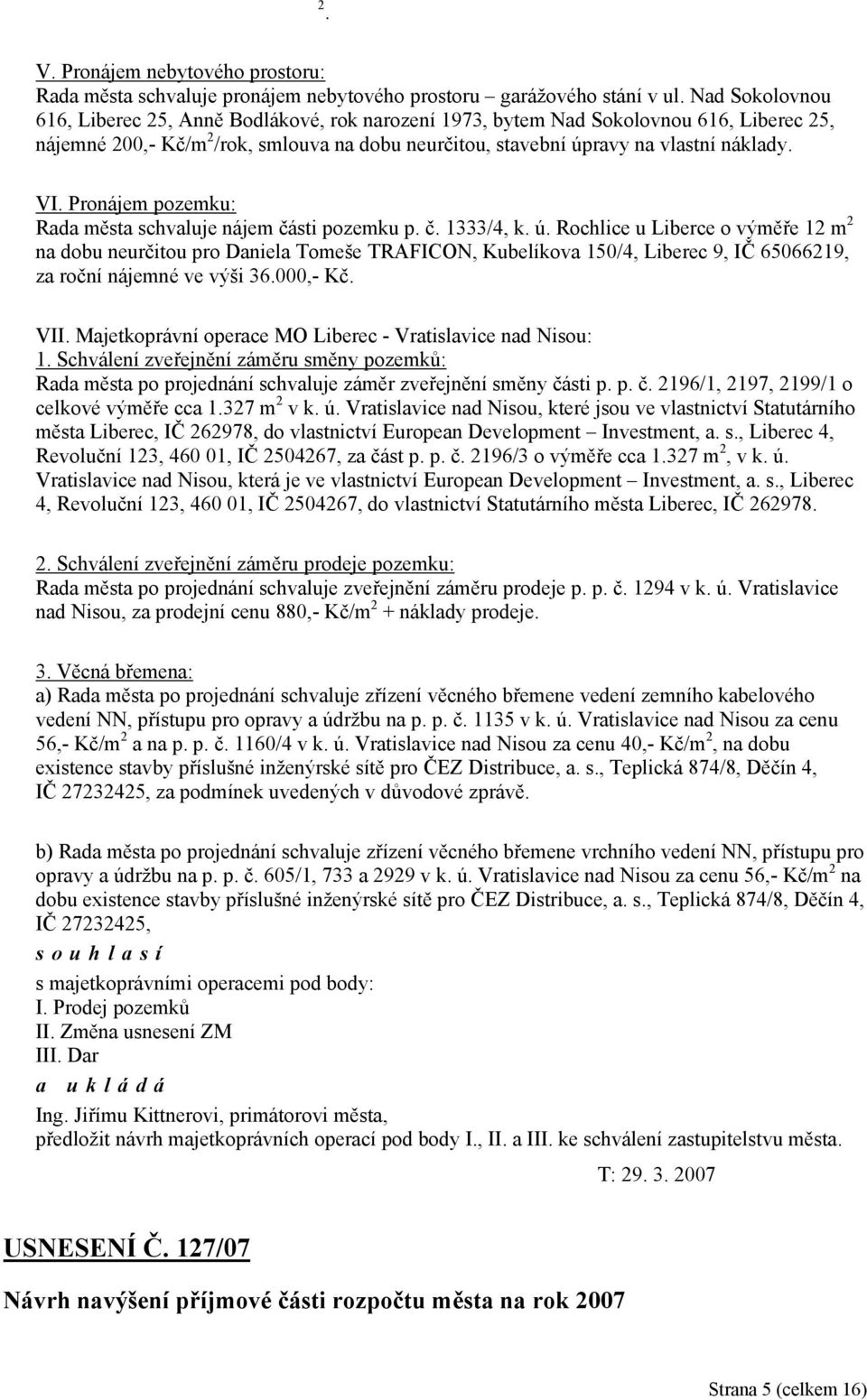 Pronájem pozemku: Rada města nájem části pozemku p. č. 1333/4, k. ú.