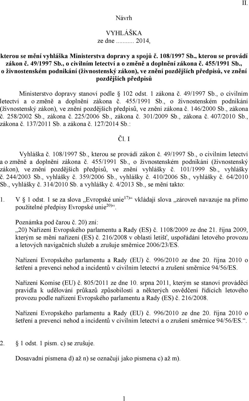 , o civilním letectví a o změně a doplnění zákona č. 455/1991 Sb., o živnostenském podnikání (živnostenský zákon), ve znění pozdějších předpisů, ve znění zákona č. 146/2000 Sb., zákona č. 258/2002 Sb.