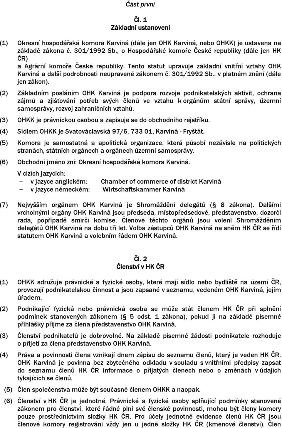 301/1992 Sb., v platném znění (dále jen zákon).