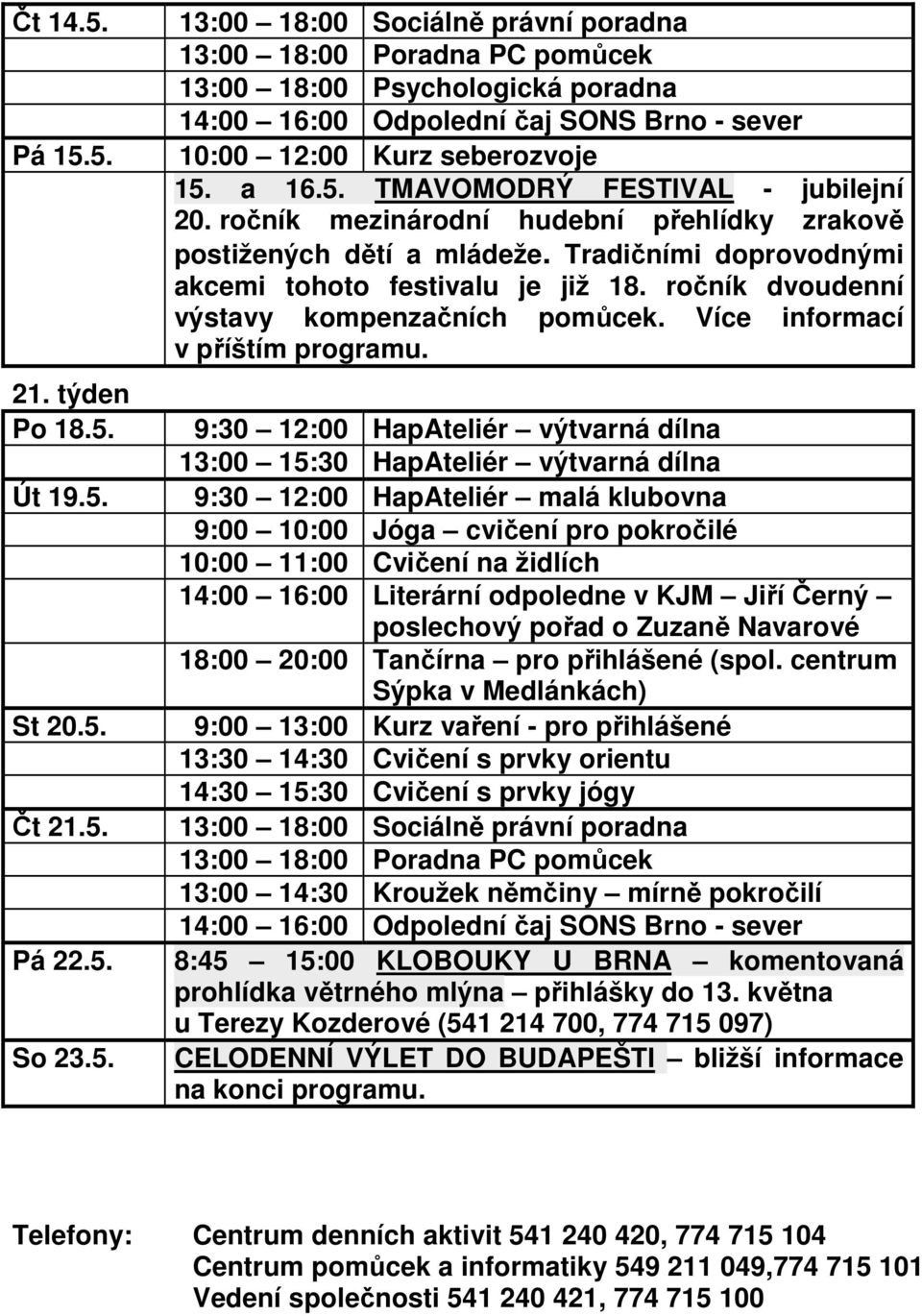 Více informací v příštím programu.