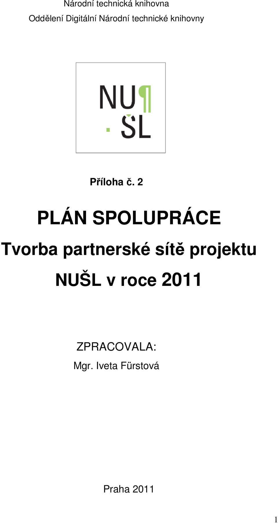 2 PLÁN SPOLUPRÁCE Tvorba partnerské sítě