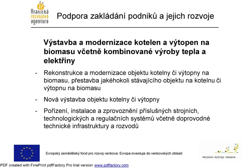 na kotelnu či výtopnu na biomasu - Nová výstavba objektu kotelny či výtopny - Pořízení, instalace a