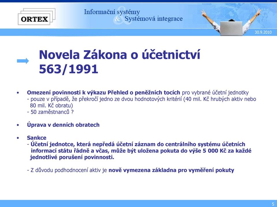 Úprava v denních obratech Sankce - Účetní jednotce, která nepředá účetní záznam do centrálního systému účetních informací státu řádně a