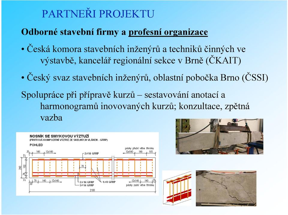 Český ý svaz stavebních inženýrů, oblastní pobočka Brno o(čss (ČSSI) Spolupráce při