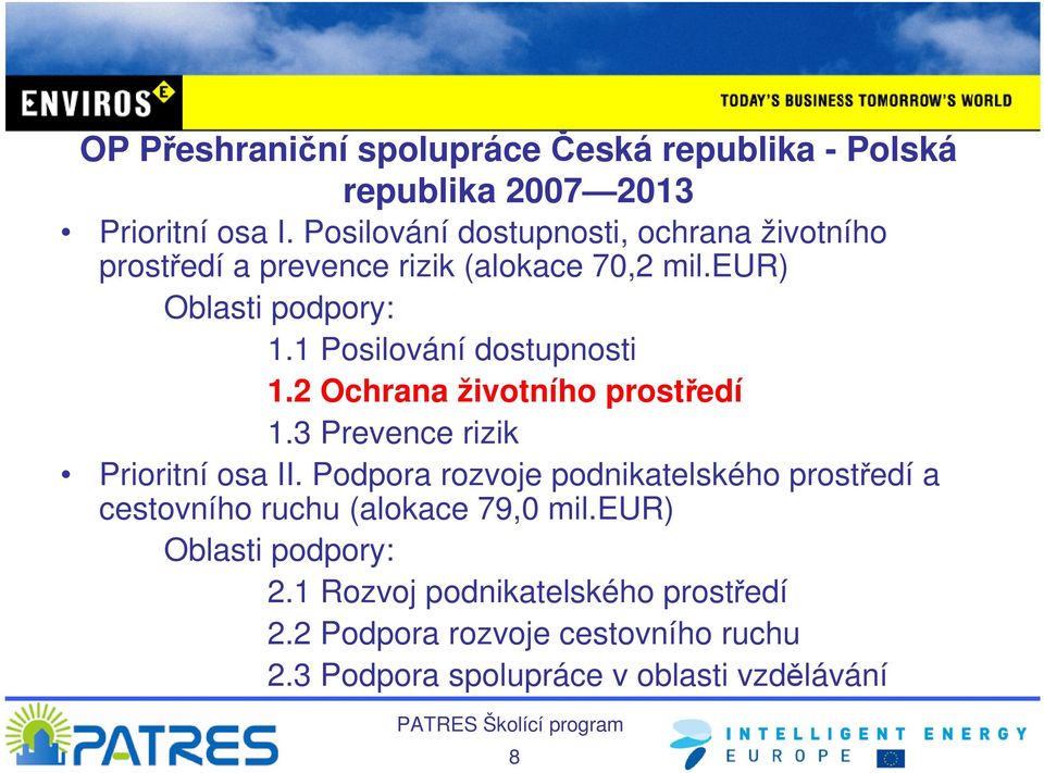 1 Posilování dostupnosti 1.2 Ochrana životního prostředí 1.3 Prevence rizik Prioritní osa II.