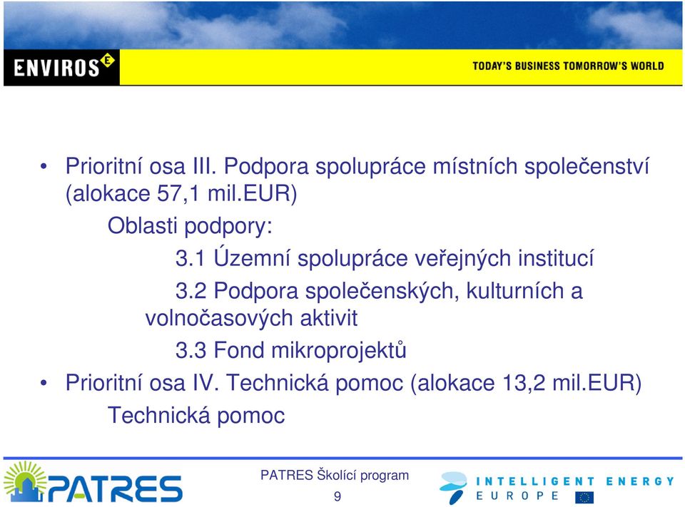 eur) Oblasti podpory: 3.1 Územní spolupráce veřejných institucí 3.