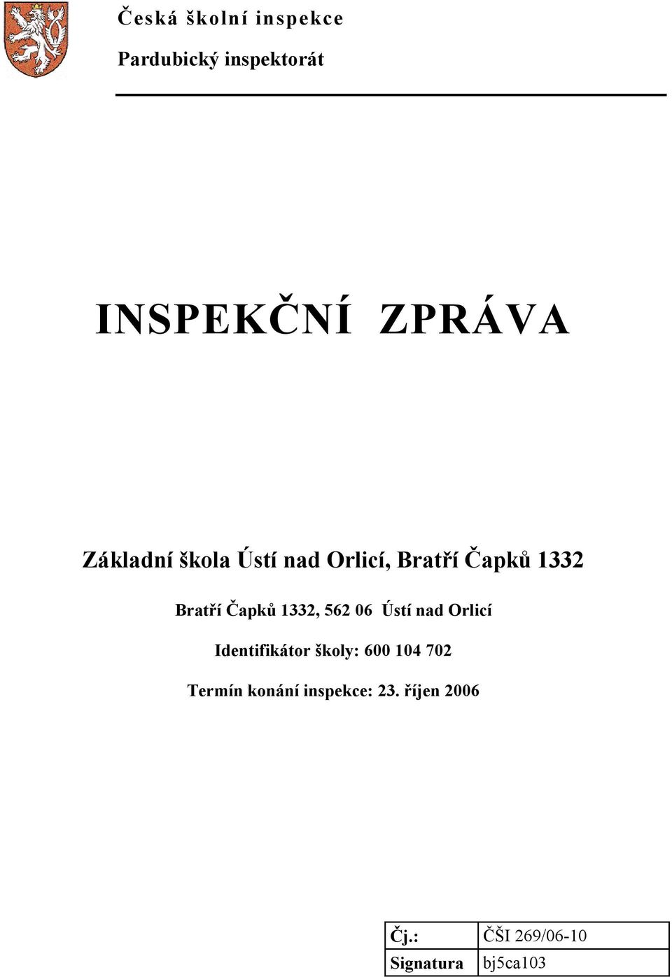 1332, 562 06 Ústí nad Orlicí Identifikátor školy: 600 104 702