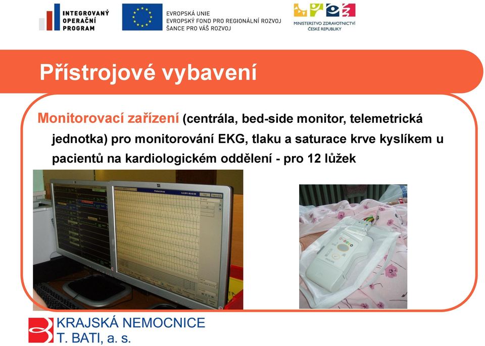 jednotka) pro monitorování EKG, tlaku a saturace