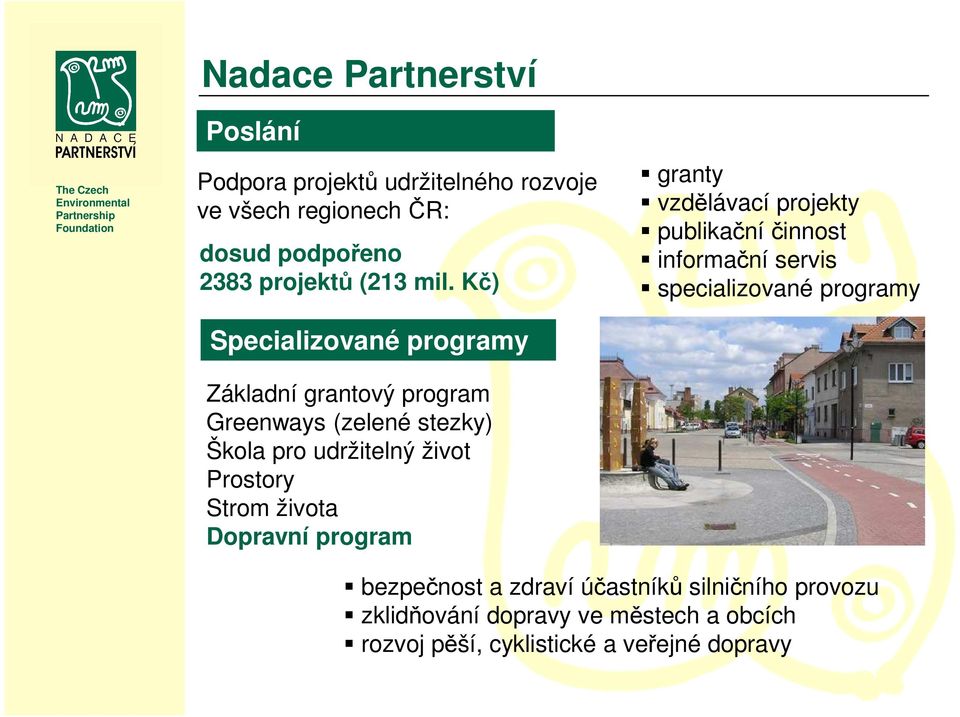 Strom života Dopravní program granty vzdělávací projekty publikační činnost informační servis specializované programy