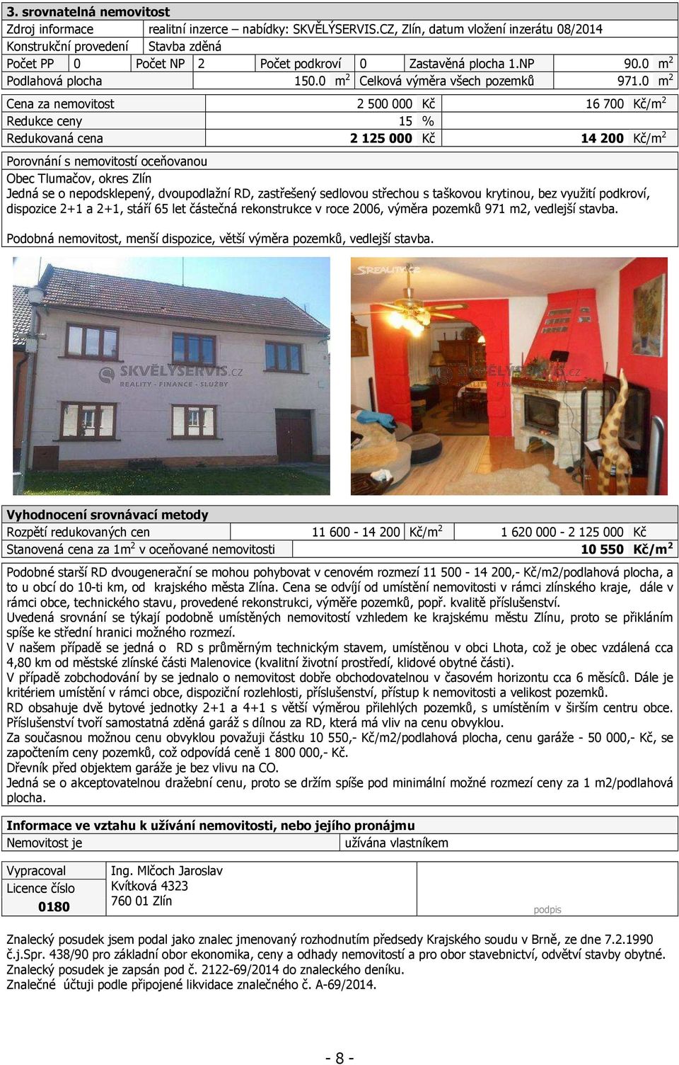0 m 2 Celková výměra všech pozemků 971.