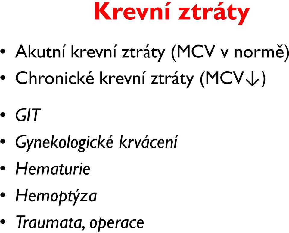 ztráty (MCV ) GIT Gynekologické