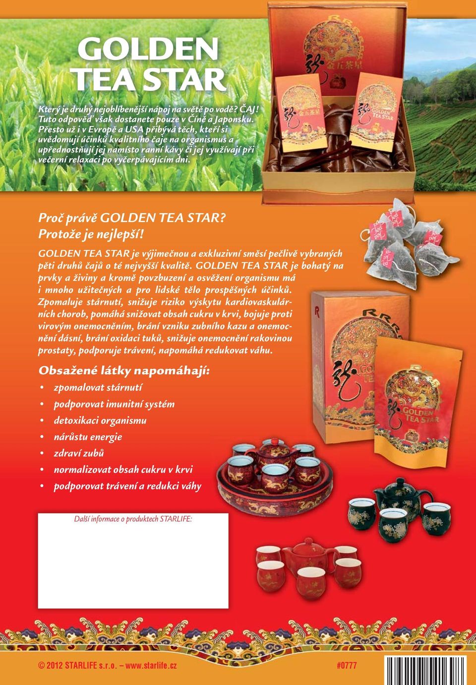 Proč právě GOLDEN TEA STAR? Protože je nejlepší! GOLDEN TEA STAR je výjimečnou a exkluzivní směsí pečlivě vybraných pěti druhů čajů o té nejvyšší kvalitě.