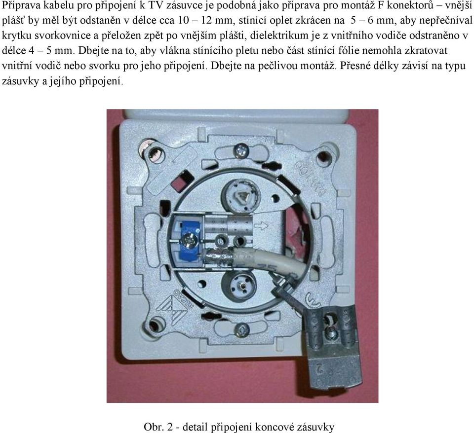 vodiče odstraněno v délce 4 5 mm.