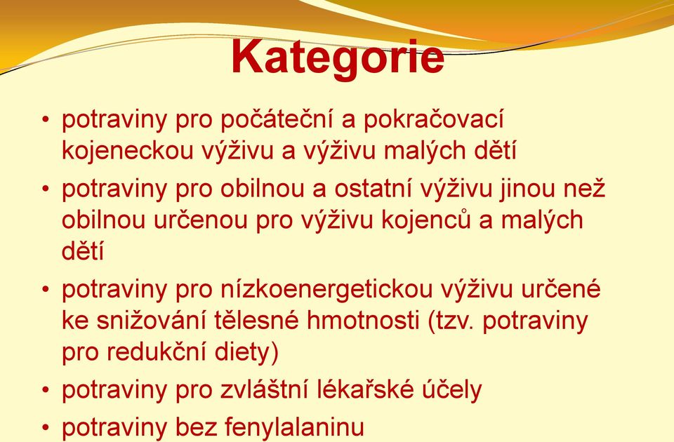 malých dětí potraviny pro nízkoenergetickou výživu určené ke snižování tělesné hmotnosti