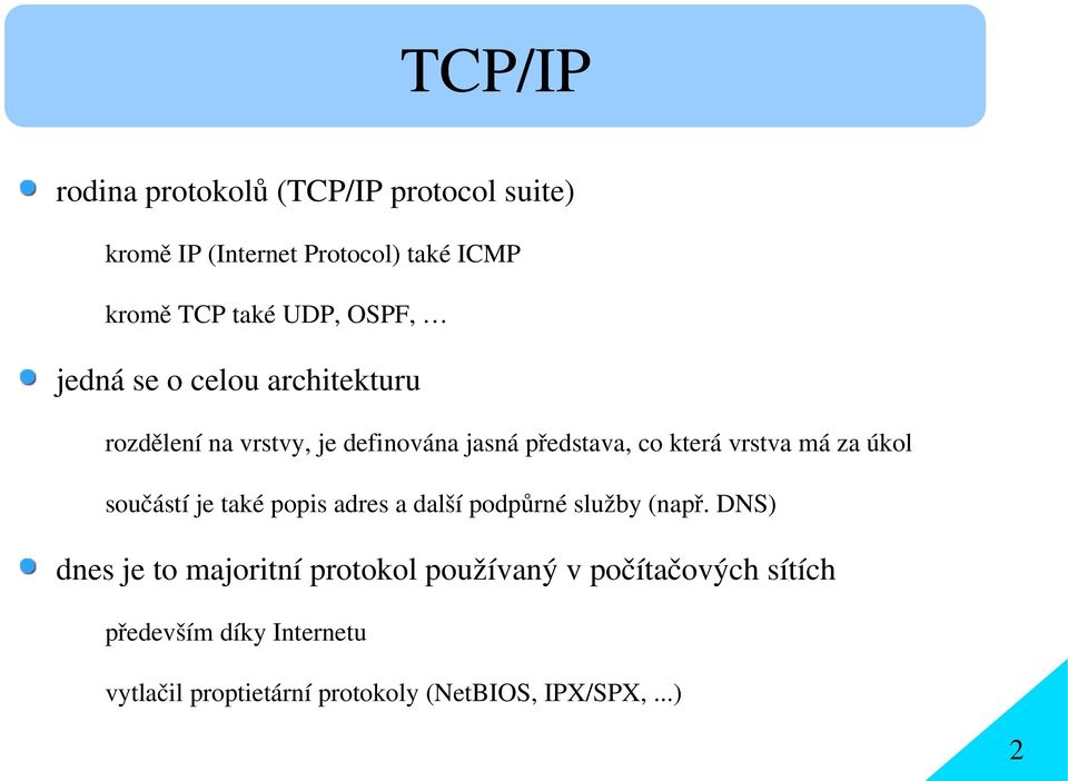 za úkol součástí je také popis adres a další podpůrné služby (např.