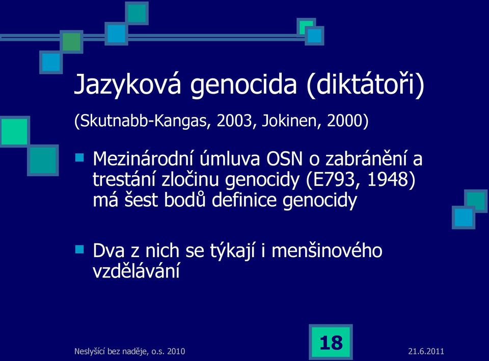 trestání zločinu genocidy (E793, 1948) má šest bodů