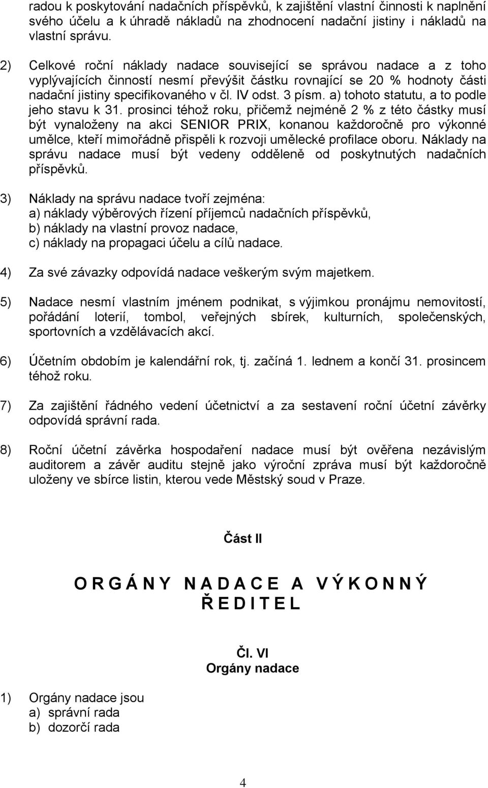 3 písm. a) tohoto statutu, a to podle jeho stavu k 31.
