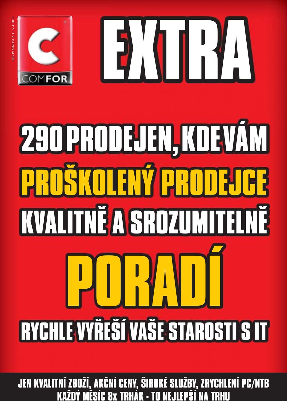 A SROZUMITELNĚ PORADÍ RYCHLE VYŘEŠÍ VAŠE STAROSTI S IT JEN