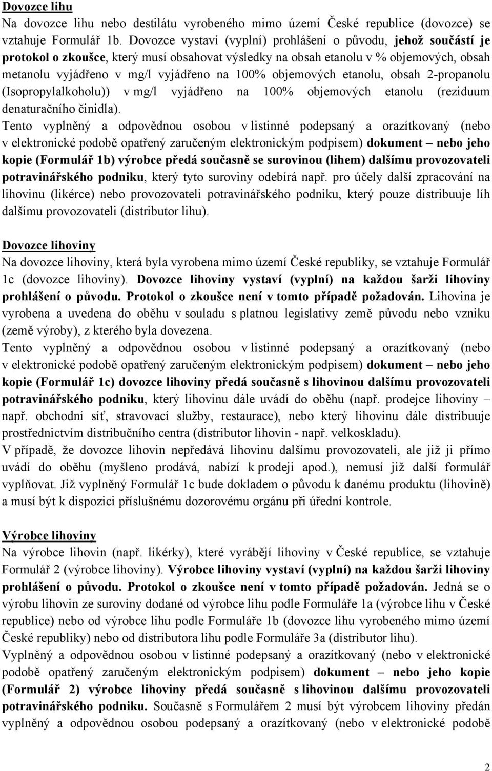 objemových etanolu, obsah 2-propanolu (Isopropylalkoholu)) v mg/l vyjádřeno na 100% objemových etanolu (reziduum denaturačního činidla).