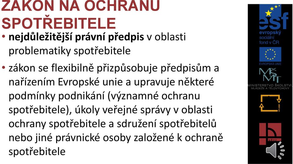 některé podmínky podnikání (významné ochranu spotřebitele), úkoly veřejné správy v oblasti