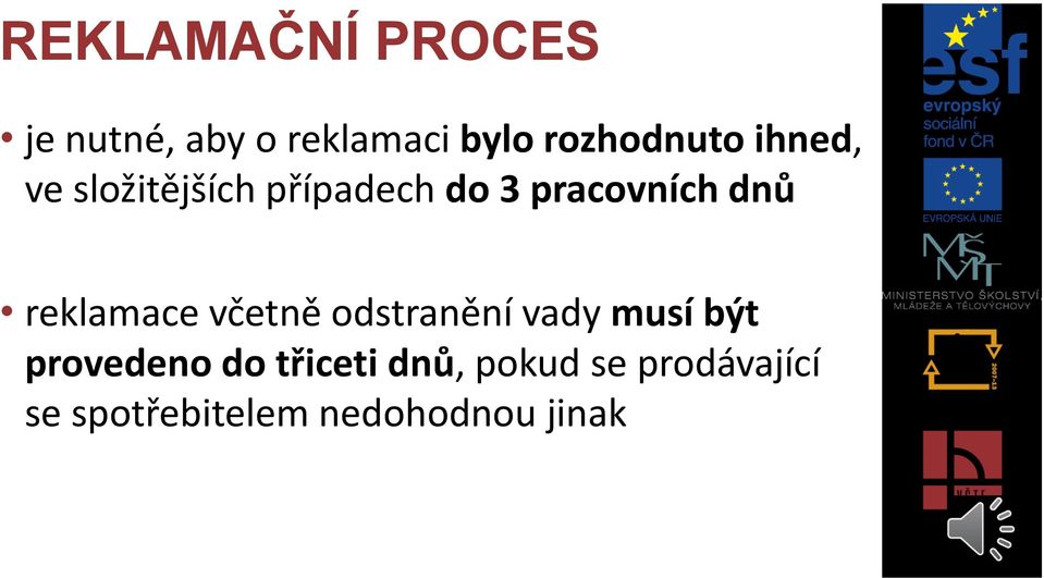 pracovních dnů reklamace včetně odstranění vady musí být