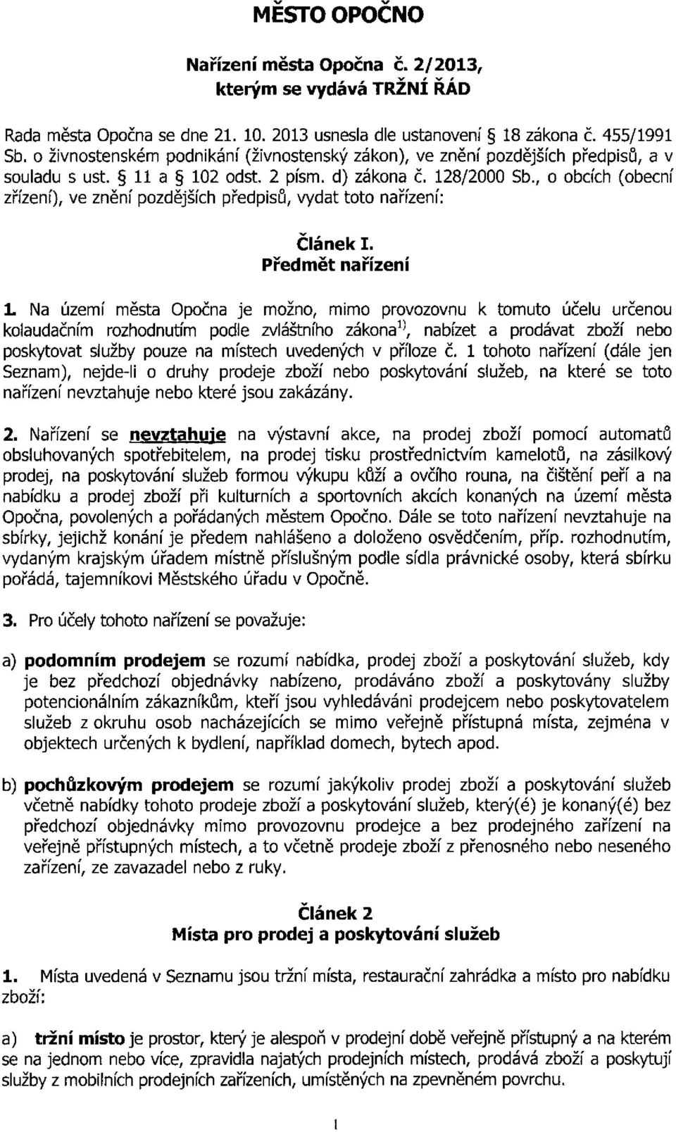 , o obcích (obecn í zřízení), ve znění pozdějších předpisů, vydat toto nařízení: Článek I.