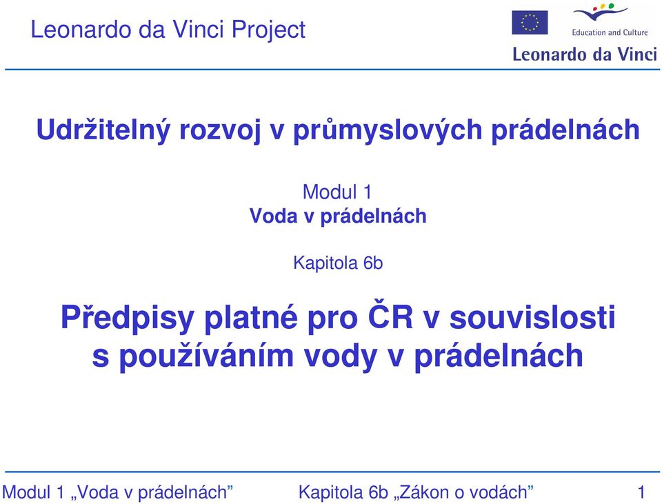 Kapitola 6b Předpisy platné pro ČR v souvislosti s