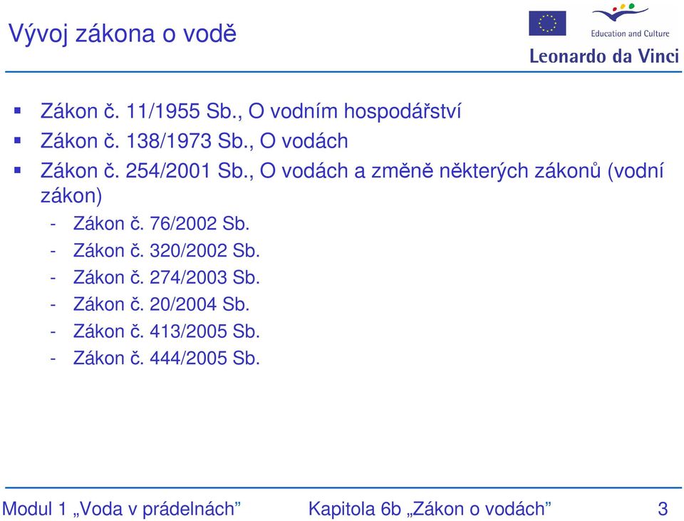 , O vodách a změně některých zákonů (vodní zákon) - Zákon č. 76/2002 Sb. - Zákon č. 320/2002 Sb.