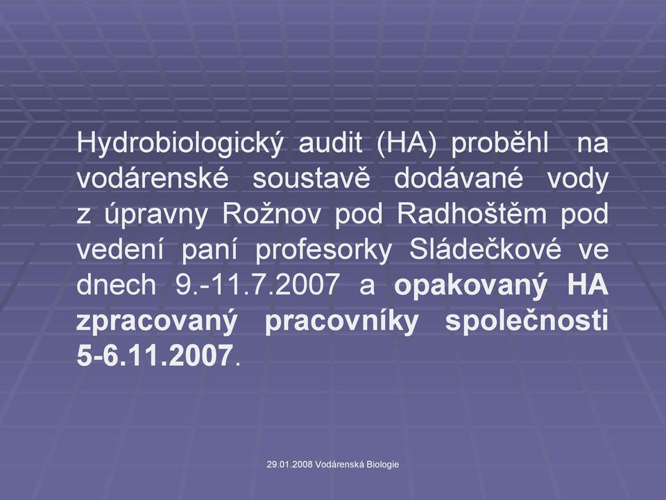 pod vedení paní profesorky Sládečkové ve dnech 9.-11.7.