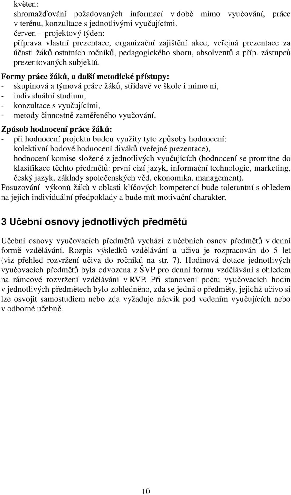 zástupců prezentovaných subjektů.