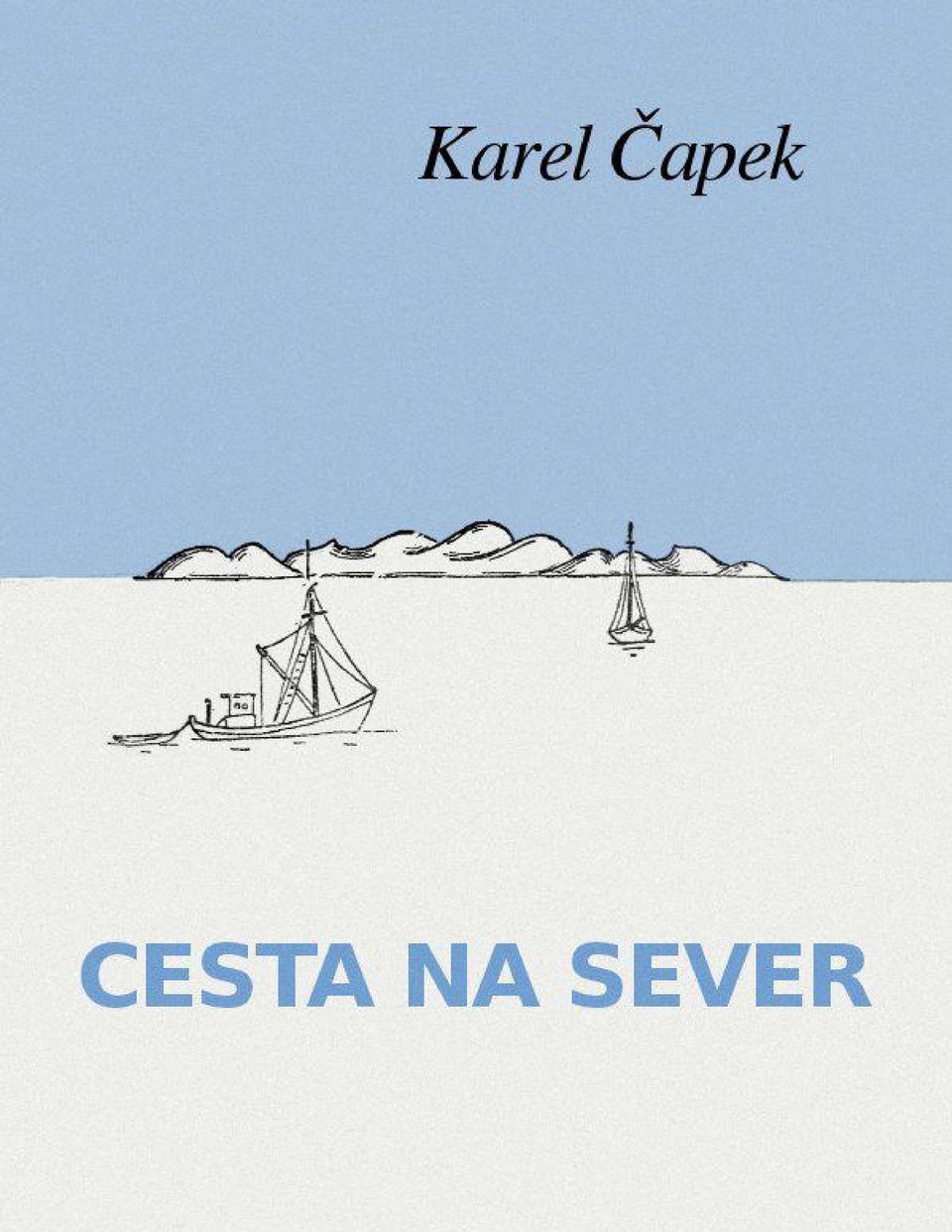 Karel Čapek CESTA NA SEVER - PDF Stažení zdarma
