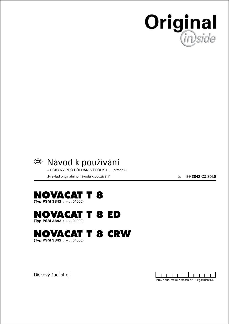 . 01000) NOVACAT T 8 CRW (Typ PSM 3842 : +.