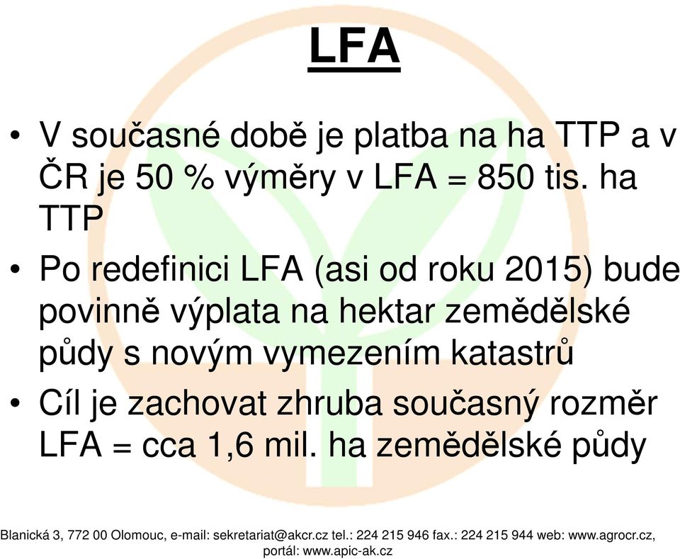 ha TTP Po redefinici LFA (asi od roku 2015) bude povinně výplata na