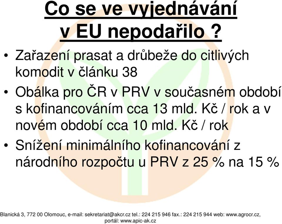 ČR v PRV v současném období s kofinancováním cca 13 mld.
