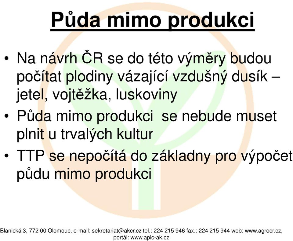 luskoviny Půda mimo produkci se nebude muset plnit u