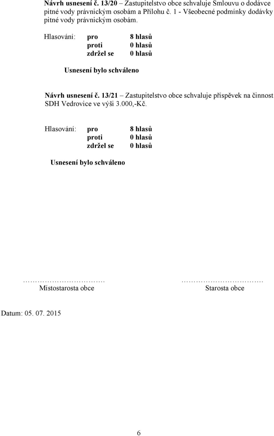 Přílohu č. 1 - Všeobecné podmínky dodávky pitné vody právnickým osobám.