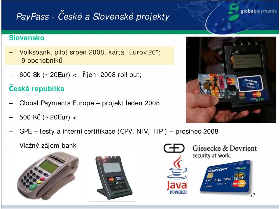 republika Global Payments Europe projekt leden 2008 500 Kč (~20Eur) < GPE