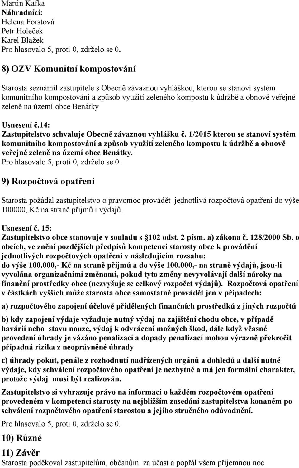 1/2015 kterou se stanoví systém komunitního kompostování a způsob využití zeleného kompostu k údržbě a obnově veřejné zeleně na území obec Benátky.