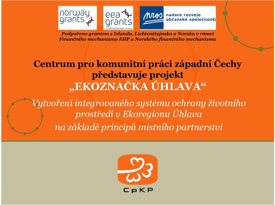 západní Čechy představuje projekt EKOZNAČKA ÚHLAVA Vytvoření integrovaného