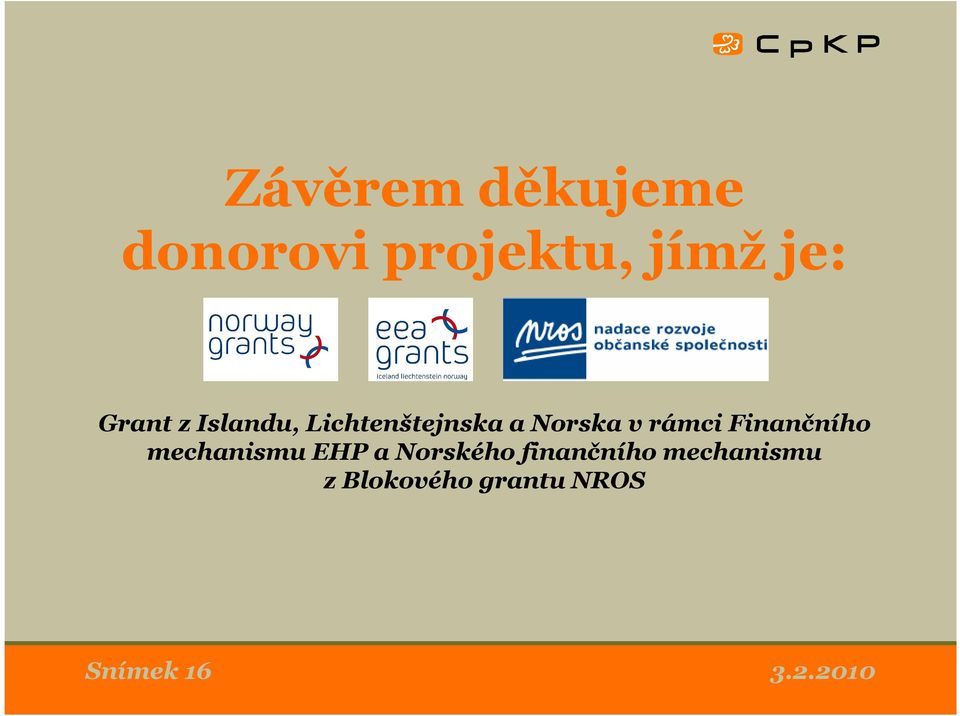 rámci Finančního mechanismu EHP a Norského