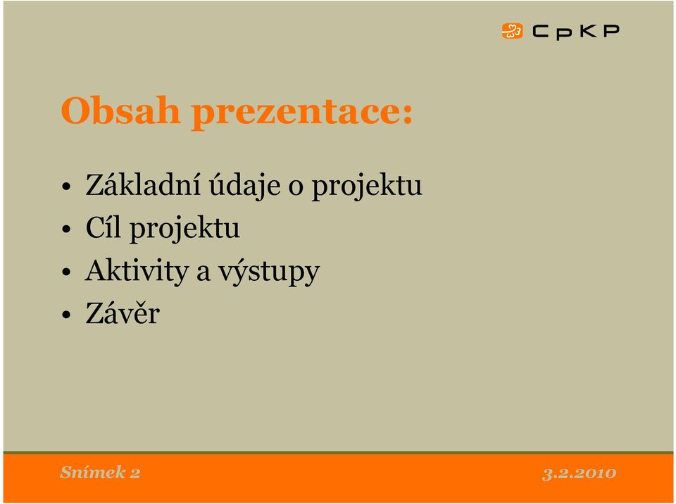 projektu Cíl projektu