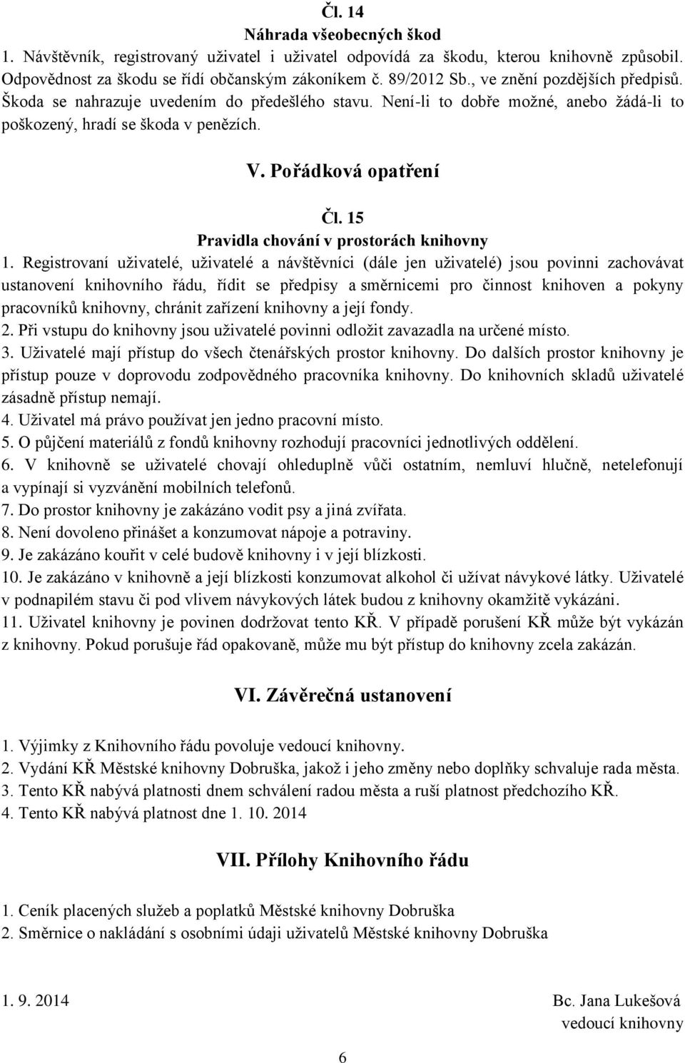 15 Pravidla chování v prostorách knihovny 1.