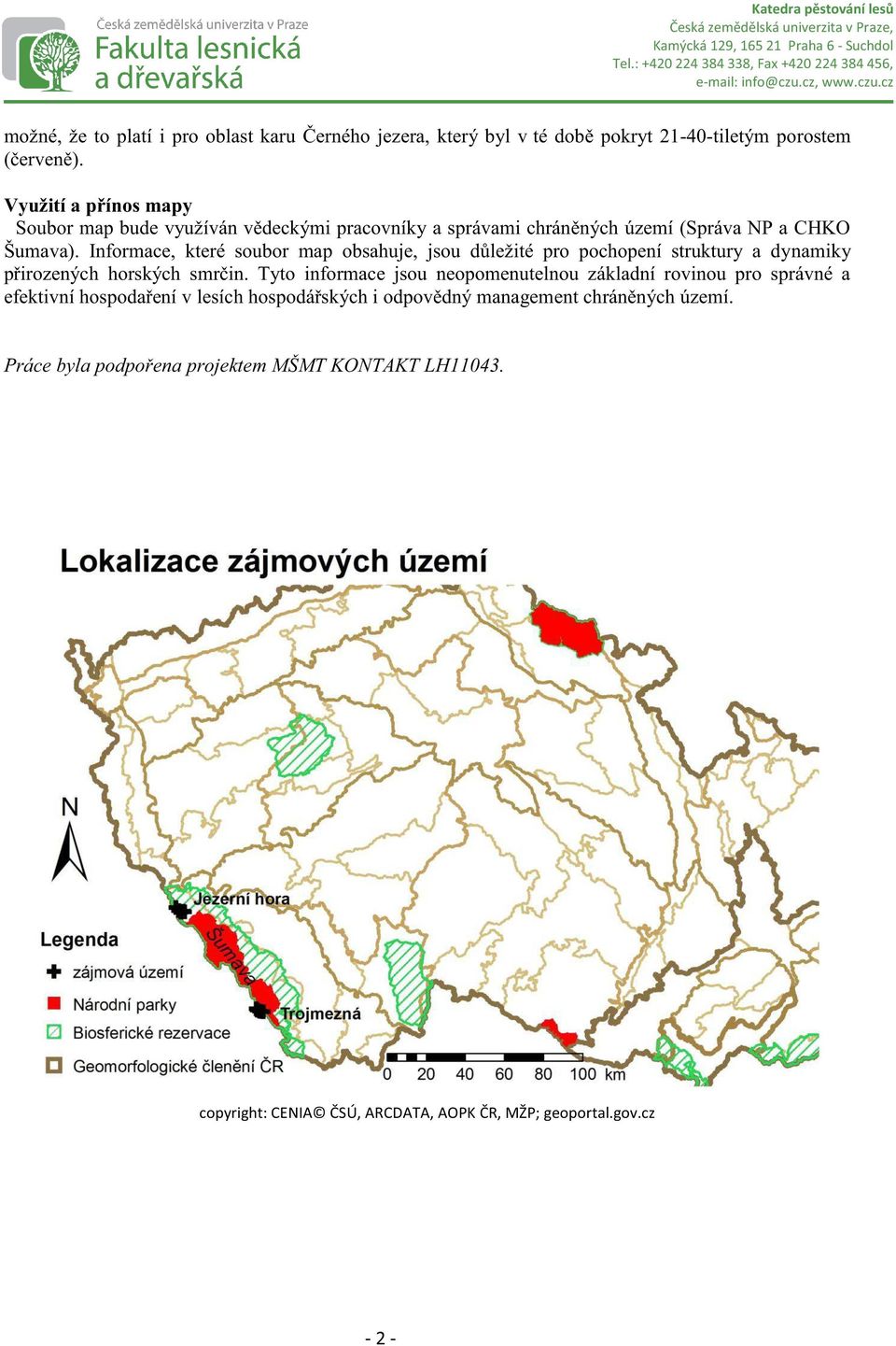 Informace, které soubor map obsahuje, jsou důležité pro pochopení struktury a dynamiky přirozených horských smrčin.