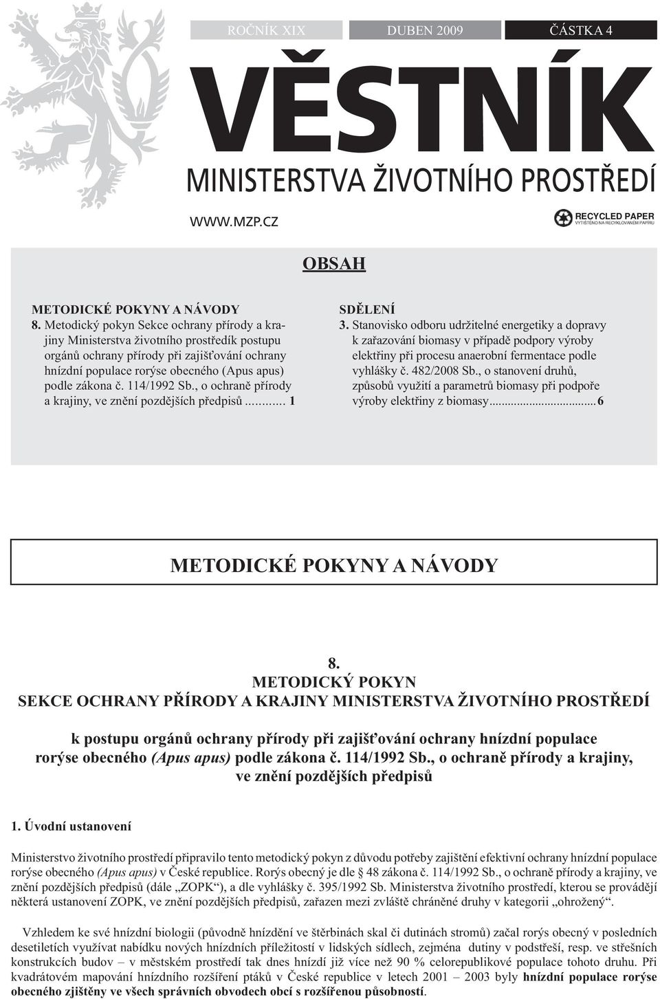 114/1992 Sb., o ochraně přírody a krajiny, ve znění pozdějších předpisů... 1 SDĚLENÍ 3.