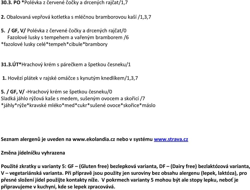 Hovězí plátek v rajské omáčce s kynutým knedlíkem/1,3,7 5.