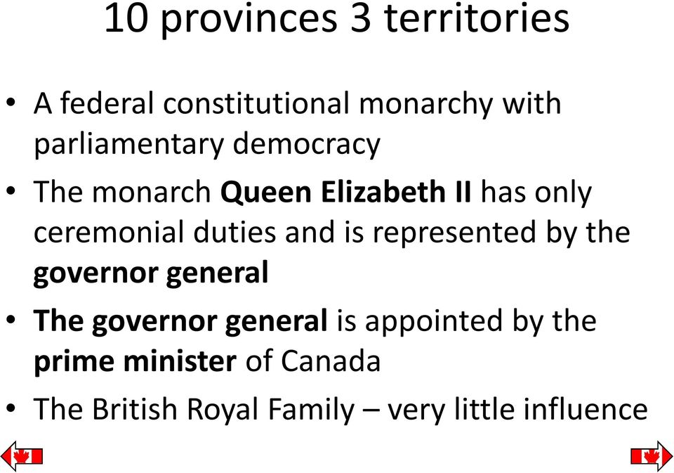 duties and is represented by the governor general The governor general is