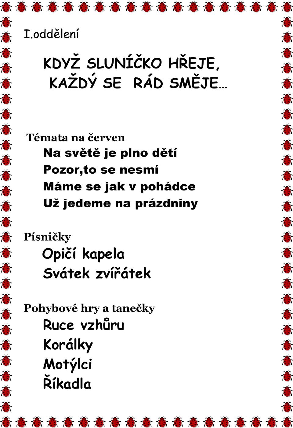 pohádce Už jedeme na prázdniny Písničky Opičí kapela Svátek