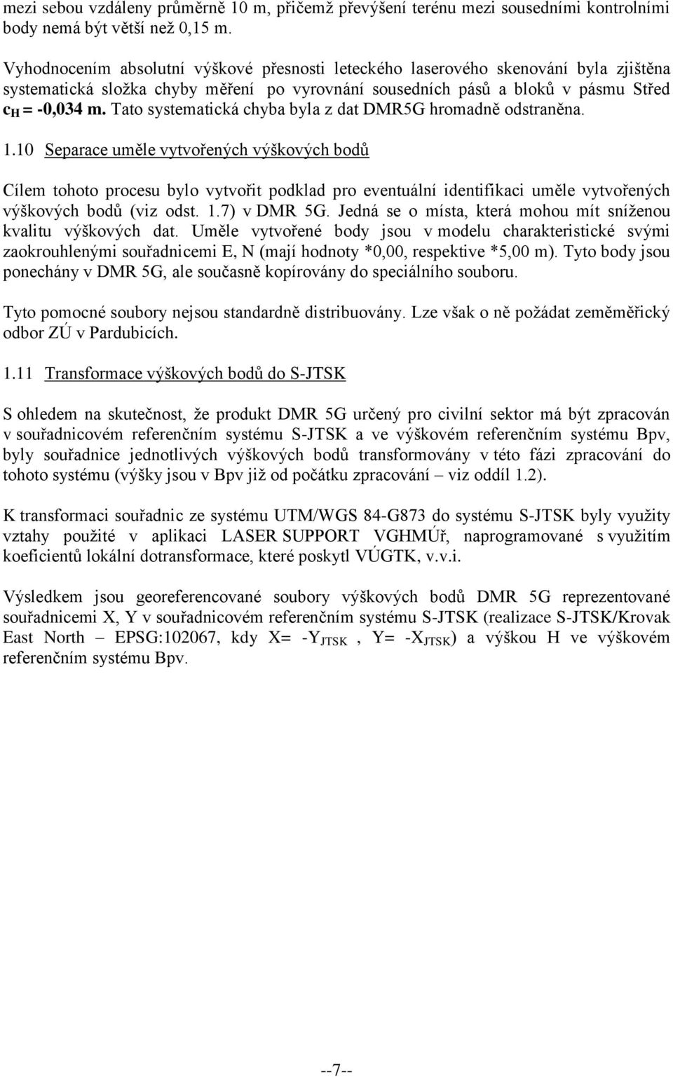 Tato systematická chyba byla z dat DMR5G hromadně odstraněna. 1.