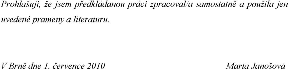 použila jen uvedené prameny a